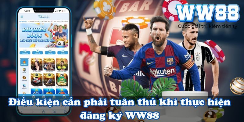 Điều kiện để đăng ký ww88 thành công là gì?