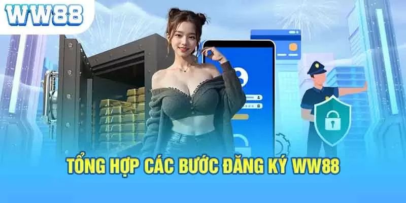 Hướng dẫn chi tiết 3 bước đăng ký ww88 cho người mới